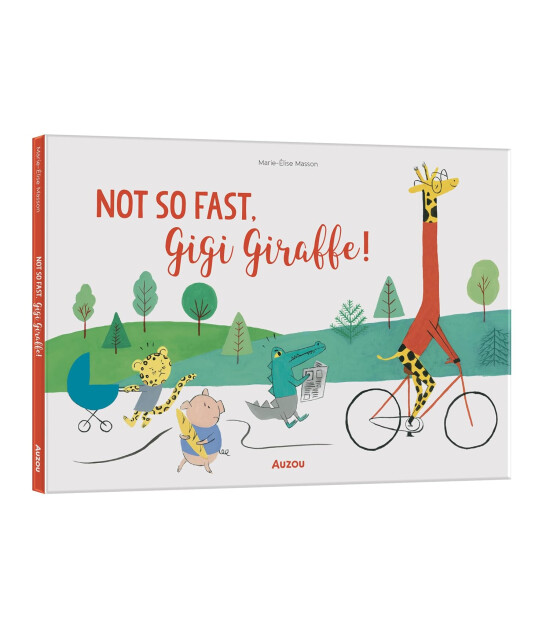 Auzou Publishing Not So Fast, Gigi Giraffe