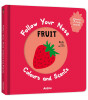 Auzou Publishing Follow Your Nose: Colours and Scents Fruit