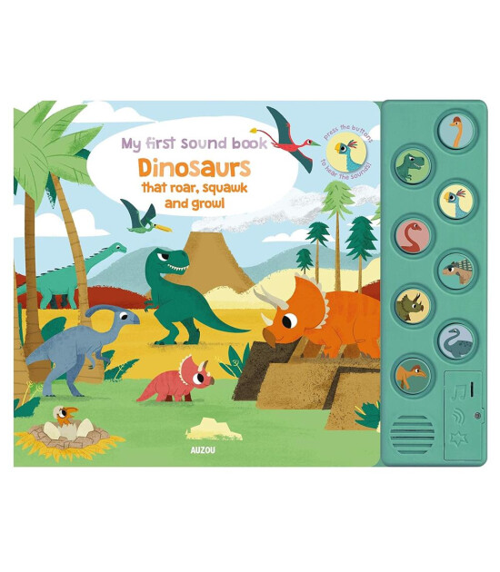 Auzou Publishing My First Sound Book: Dinosaurs that roar, squawk and growl