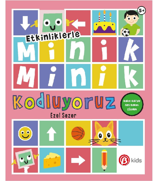 Beta Kids MİNİK MİNİK KODLUYORUZ-ROBOT KUBİYLE GİZLİ KODLARI ÇÖZELİM