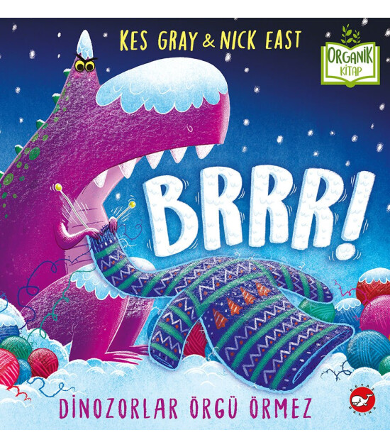 Beyaz Balina Yayınları Organik Kitap - Brrr! Dinozorlar Örgü Örmez