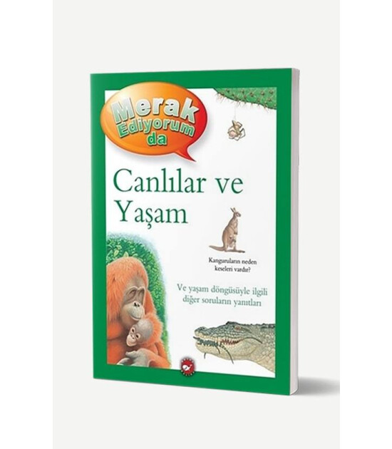 Merak Ediyorum Da Canlılar ve Yaşam