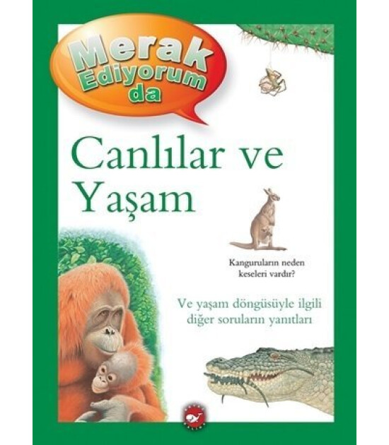 Merak Ediyorum Da Canlılar ve Yaşam