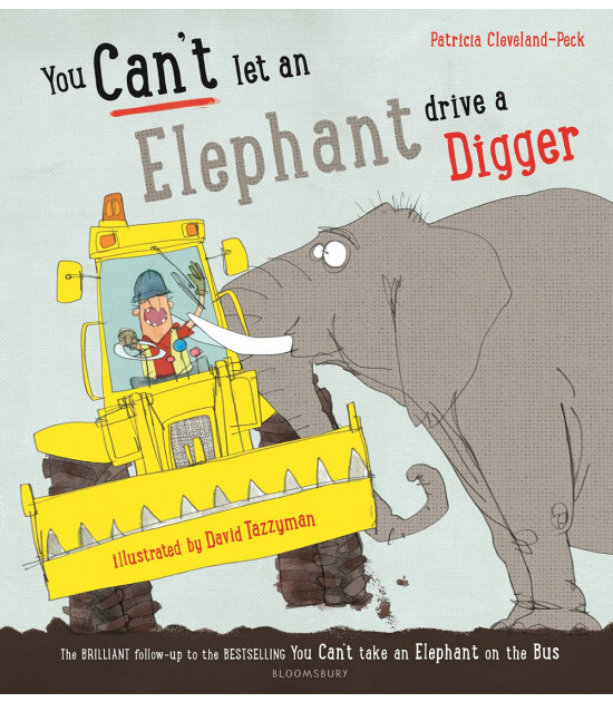 Bloomsburry You Can't Let an Elephant Drive a Digger