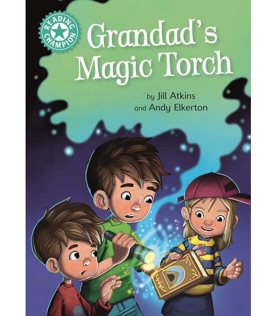 Franklin Watts Reading Champion: Grandad's Magic Torch