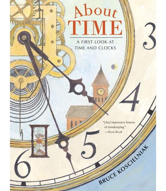 Harper Collins About Time: A First Look at Time and Clocks