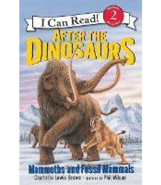 Harper Collins After the Dinosaurs: Mammoths and Fossil Mammals