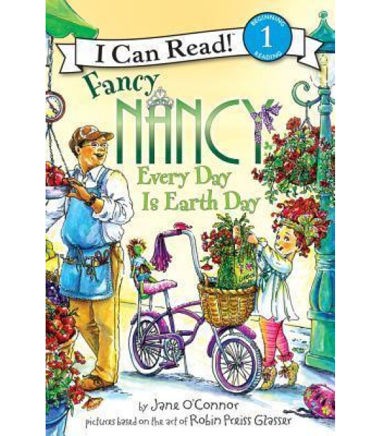 Harper Collins Fancy Nancy : Every Day Is Earth Day