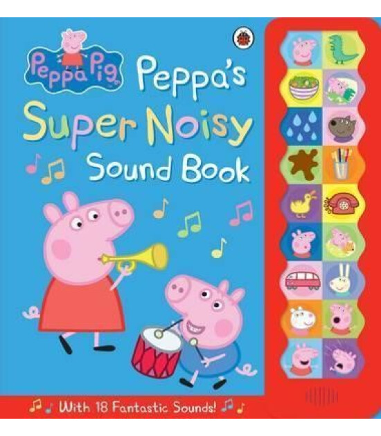 Peppa Pig: Peppa's Super Noisy Sound Book