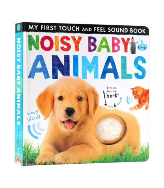 Little Tiger Press My First Touch And Feel Sound Book: Noisy Baby Animal (New Edition)