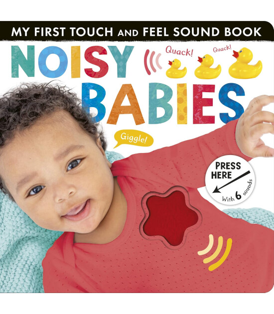 Little Tiger Press My First Touch and Feel Sound Book: Noisy Babies