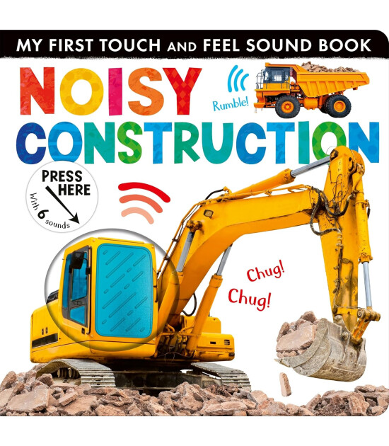 Little Tiger Press My First Touch and Feel Sound Book: Noisy Construction