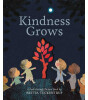 Little Tiger Press Kindness Grows : A Peek-through Picture Book