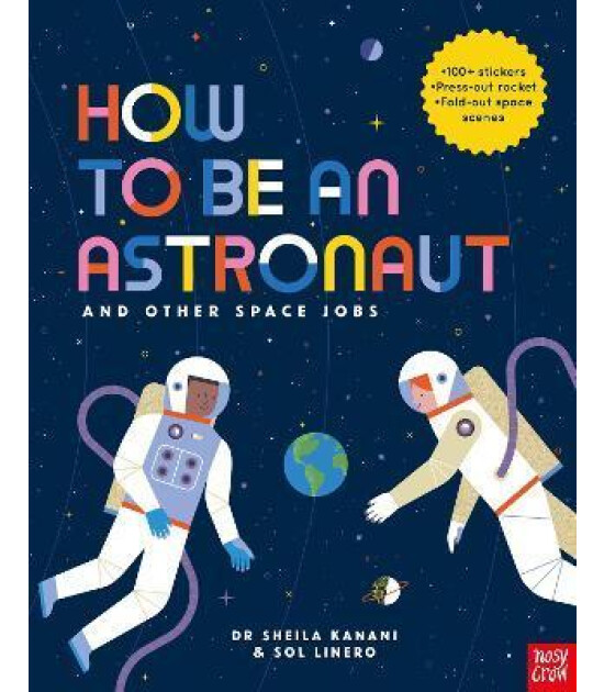 Nosy Crow How to be an Astronaut and Other Space Jobs