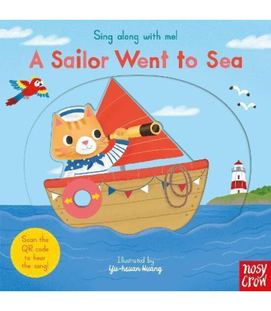 Nosy Crow Sing Along With Me! A Sailor Went to Sea