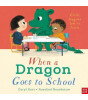 Nosy Crow When a Dragon Goes to School