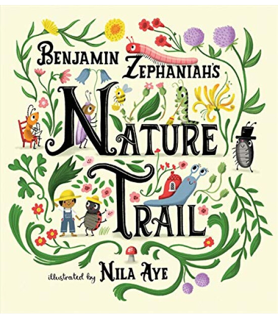 Orchard Books Nature Trail : A Joyful Rhyming Celebration of The Natural Wonders On Our Doorstep