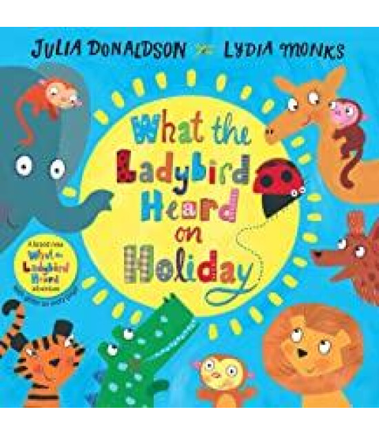 Pan Macmillan What the Ladybird Heard on Holiday