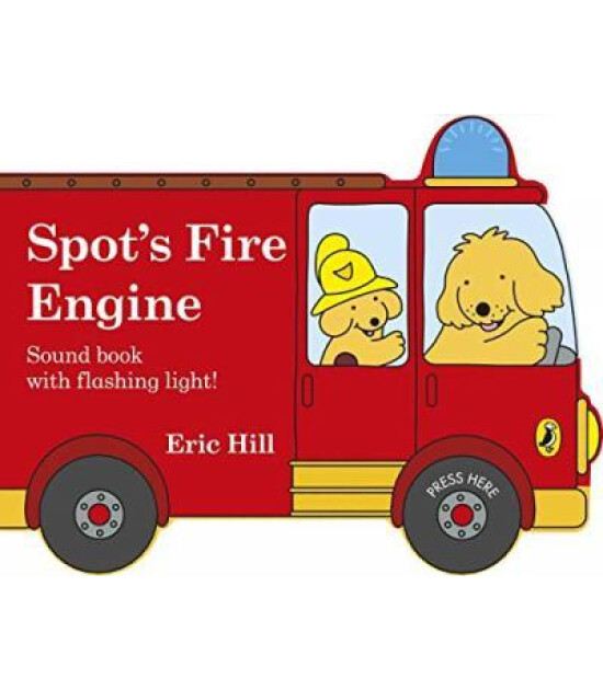 Penguin Random House Children's UK Spot's Fire Engine : shaped book with siren and flashing light!