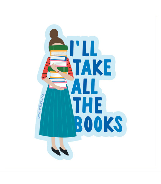 Pipsticks Vinyl Sticker // I'll Take All The Books