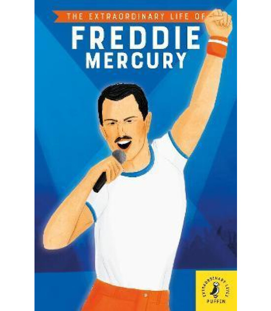 Puffin The Extraordinary Life of Freddie Mercury