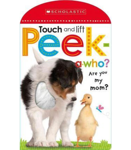 Scholastic Classics Peek A Who: Who's My Mother? (Scholastic Early Learners: Touch and Lift)