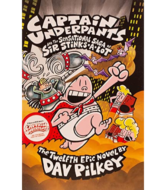 Scholastic Captain Underpants and the Sensational Saga of Sir Stinks-A-Lot