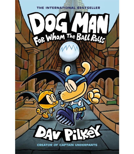 Scholastic Dog Man: For Whom the Ball Rolls #7