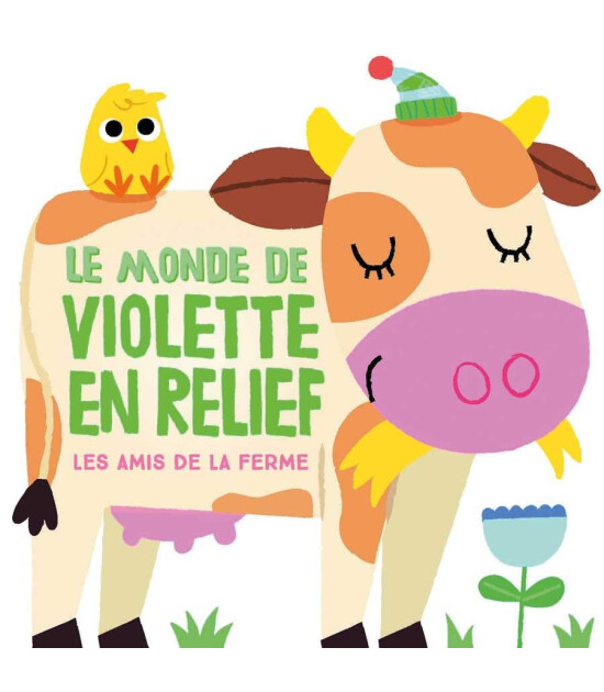 Tam Tam Le monde de Violette en relief: Les amis de la ferme