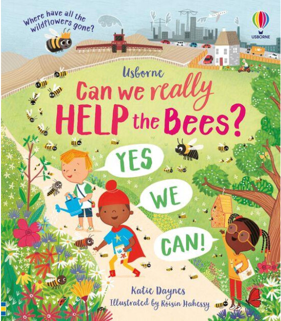 Usborne Publishing Can we really help…: Can We Really Help the Bees?