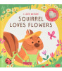 Yoyo Squirrel Loves Flowers: I Love Nature